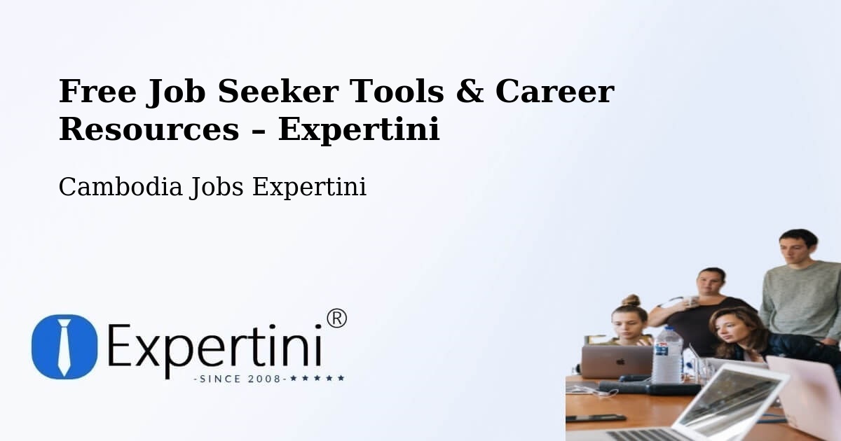 Free Job Seeker Tools & Career Resources – Srŏk Basedth - Srŏk Basedth, Cambodia Jobs Expertini
