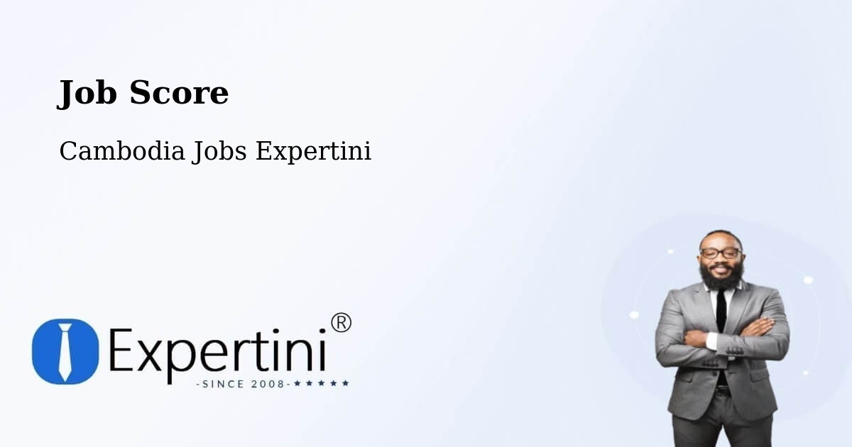 Job Score & Job Description Score Tool – Srŏk Basedth - Cambodia Jobs Expertini