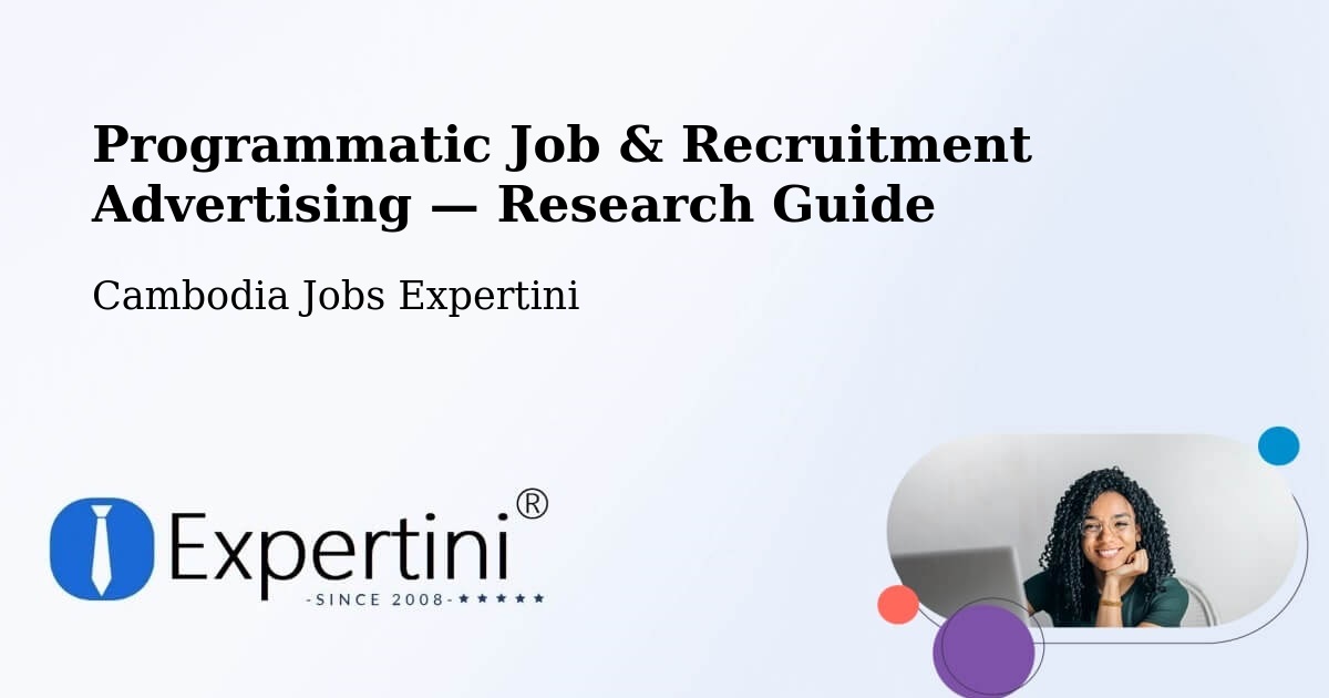 Programmatic Job & Recruitment Advertising — Research Guide – Srŏk Basedth