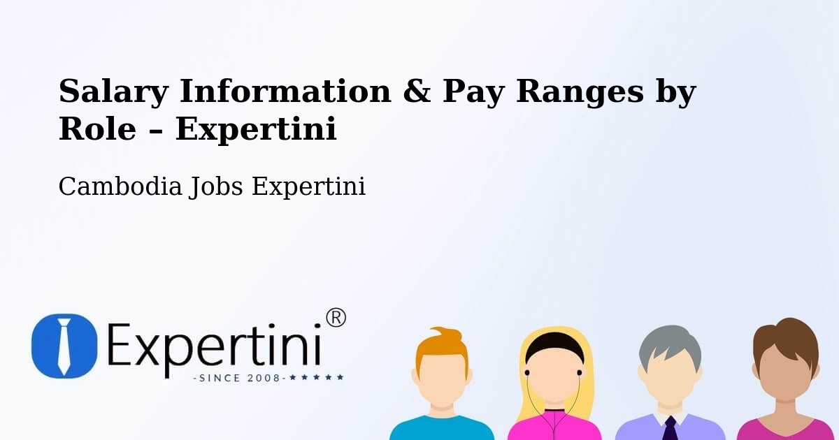 Salary Information & Pay Ranges – Srŏk Basedth - Srŏk Basedth, Cambodia Jobs Expertini