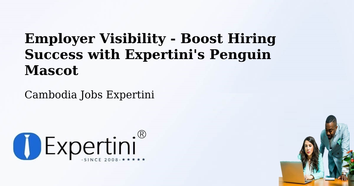 CV and Resume Visibility Optimization – Srŏk Basedth - Cambodia Jobs Expertini
